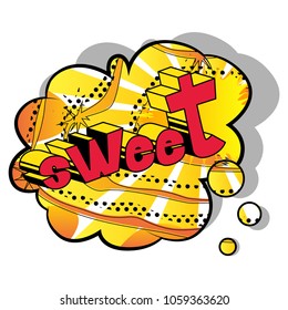 Sweet - Comic book style phrase on abstract background.