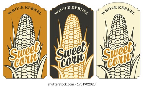 Sweet corn labels in retro style. A set of vector labels or banners for a whole sweet corn kernel with a contour drawing of a corncob and an inscription in a figured frame on various backgrounds