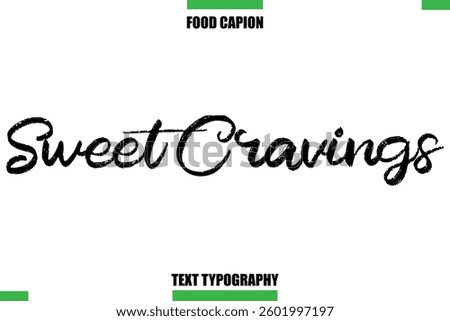 Sweet Cravings Text Typography Food Quote Caption