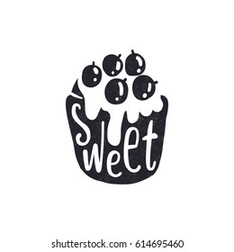 Sweet. Cupcake. Dark letters. Modern and stylish hand drawn lettering. Hand-painted inscription. Motivational calligraphy poster. Quote for greeting cards, photo overlays, holiday invitations. 