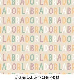 Sweet cute seamless repeat labrador dog puppy pet animal vector pattern on pastel beige background. Colourful letters.