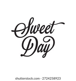 Sweet Day hand lettering typography design in elegant script style. Romantic and positive phrase with smooth curves and decorative swashes, perfect for greeting cards, wedding and engagement designs, posters, wall art, apparel prints, and celebration projects. Clean vector lettering isolated on white background, suitable for love-themed designs, special moments, anniversaries, and happy occasions.