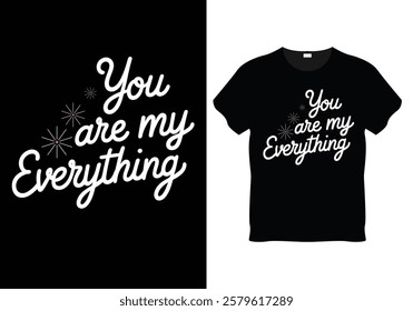 A Sweet Declaration: This image features the phrase "You are my Everything" in a playful, handwritten-style font, conveying a message of deep affection and devotion. It's a simple yet powerful express