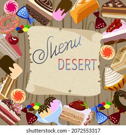 Sweet dessert on a wooden background.Ice cream, candy, cake in a vector illustration on a wooden background with text.