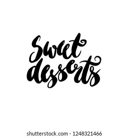 Sweet desserts. Handwritten lettering design for any projects.