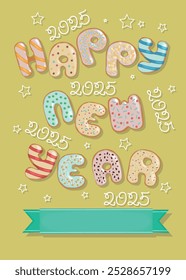 Sweet Donut Letters Wish Happy New Year 2025. Delicious Greeting Card with Yellow Background, Creamy Stars, and Custom Text Banner