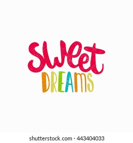 Sweet dreams. Bright, juicy positive lettering. Decorative letter. Hand drawn quote. Vector hand-painted illustration. Decorative inscription. Font, motivational poster. Vintage illustration. 