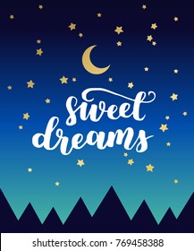Sweet dreams card. Hand drawn lettering vector art. Modern brush calligraphy. Ink illustration. Inspirational phrase for your design. Night sky background.