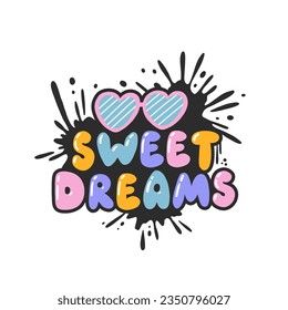 Sweet dreams. Cartoon slogan sticker in 90s and 00s pink girly style. Cute y2k bubble lettering for tee t shirt and sweatshirt. Urban graffiti with spray grunge effects. Hipster graphic street art