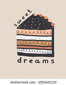 Sweet Dreams. Funny Infantile Style Birthday Wishes. Cute Vector Illustration with and Hand Drawn Chocolate Cake Isolated on a Dusty Beige Background ideal for Card, Wall Art, Greetings. 