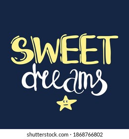 Sweet dreams. Hand drawn lettering short phrase, bedtime poster, with stars, night sky and text, cute childish print vector cartoon inspirational illustration for kids nursery