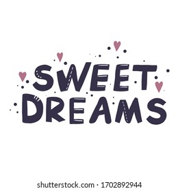 Sweet dreams hand drawn vector lettering. Positive slogan. Hand lettering quote. Scandinavian typography style. 