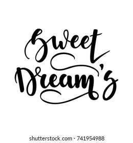 Sweet Dreams. Inspirational and motivational handwritten lettering isolated on white background. Can be used for posters, cards and other items. Vector ilustration. EPS 10.