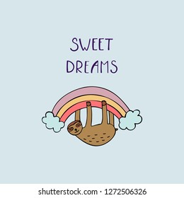 Sweet dreams inspirational typography phrase. Hand drawn cute sloth in the rainbow. Color cartoon isolated illustration for kids. Sketch vector character.