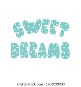 Sweet dreams lettering. Children's concept to the room. Vector drawing.