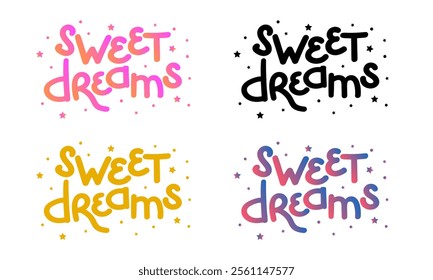 Sweet Dreams. Lettering, hand drawn text designs in different color styles, surrounded by small stars and dots. Perfect for digital artwork, bedtime themes, nursery decor, or greeting cards