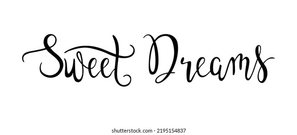 Sweet dreams phrase lettering. Calligraphic vector hand drawn inscription.