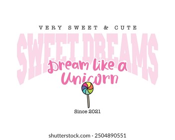 Sweet dreams quote typography, colorful sweet candy drawing. Vector illustration design.