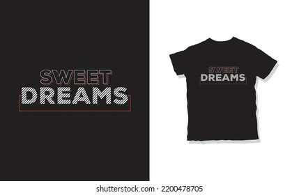Sweet Dreams quotes t shirt design