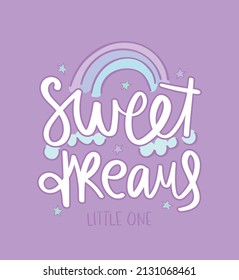 Sweet dreams slogan text and rainbow cartoon drawing vector illustration design for kids fashion graphics and t shirt prints