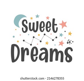 Sweet dreams slogan. Vector illustration design for fashion fabrics, textile graphics, prints.