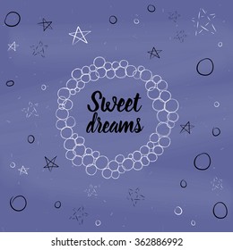 Sweet dreams. text in the field . background bubbles. starry sky
