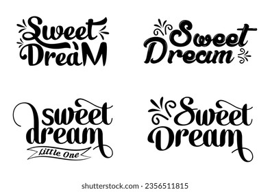 Sweet Dreams typography quotes, Sweet Dreams Little One quotes, Sweet Dreams typography t-shirt design, Sweet Dreams, Lettering vector set, Motivational quote, cute inspiration typography, postcard,