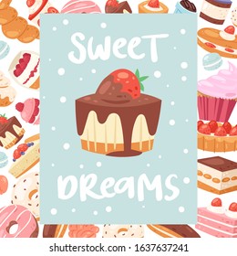 Sweet dreams vector illustration poster or banners with candies, cakes, bakery and pastry. Pastry dessert backdrop with sweet dreams cake, vanilla cream cupcake, caramel muffin, chocolates and donut.