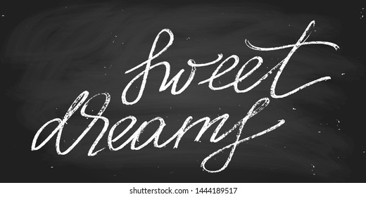 Sweet dreams wall decoration. Positive phrase handwritten text vector script chalk on a blackboard. Each word is on the separate layer. 