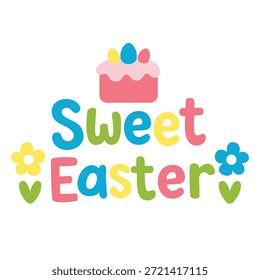 Sweet easter lettering with cake and pastel spring icons Cute sweet easter hand lettering in pastel spring style Sweet easter typography with cake flowers and hearts