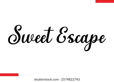 Sweet Escape Quotes Chocolate  Stylish Typography Text 