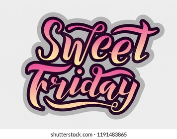 Sweet friday gradient lettering text on grey background. Handmade brush calligraphy vector illustration. Sweet friday vector design for poster, logo, decor, card, banner, postcard and print.