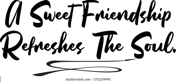 A Sweet Friendship Refreshes The Soul Calligraphy