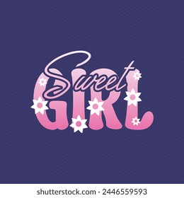 Sweet girl lettering tshirt design and poster design