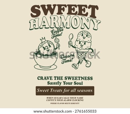 Sweet Harmony Crave the sweetness to satisfy your soul graphic t-shirt print design.