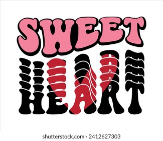 Sweet Heart Groovy Retro Design,Retro Valentine's Day Quotes,Retro Valentine's Day cut files,Best Valentine's Day Design,valentine day Shirt,Valentine's Love quote retro wavy groovy Design