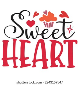 Sweet Heart - Happy Valentine's Day SVG And T-shirt Design, Love Hearts vector File. Happy Valentine's day vector card. Happy Valentines Day lettering on a white background.