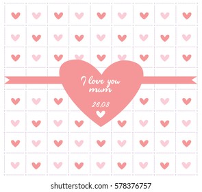 Sweet, heart shaped pattern card design. I love you mum!