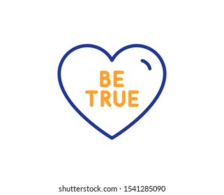 Sweet heart sign. Be true line icon. Valentine day love symbol. Colorful outline concept. Blue and orange thin line be true icon. Vector