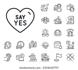 Sweet heart sign. Plane jet, travel map and baggage claim outline icons. Say yes line icon. Wedding love symbol. Say yes line sign. Car rental, taxi transport icon. Place location. Vector