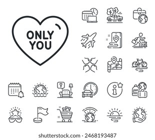 Sweet heart sign. Plane jet, travel map and baggage claim outline icons. Only you line icon. Valentine day love symbol. Only you line sign. Car rental, taxi transport icon. Place location. Vector