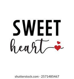 Sweet Heart Typography T-Shirt Design Vector, Valentine gift, Valetines Day Typography Shirt, Valentine’s Day Digital Design, Happy valentines day
