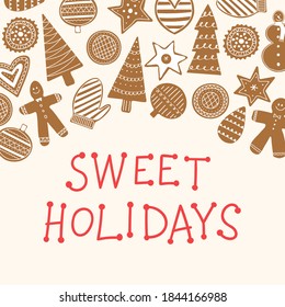 Sweet Holidays Christmas greeting card. Typography design for bright holiday celebration with gingerbread cookie pattern. Handwriting xmas font.	