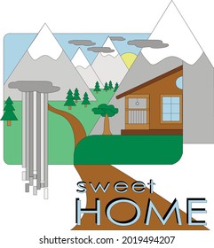 Sweet home. Great outdoors mountain camping vector artwork design for any kind of thinks
