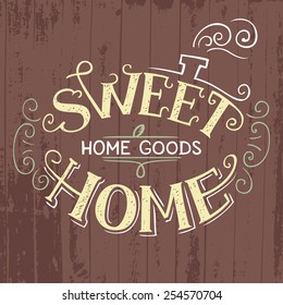 Sweet Home hand lettering. Home goods hand-drawn label