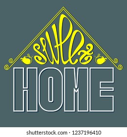 Sweet home. Lettering with house shape