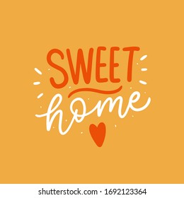 Sweet home modern typographic slogan. Motivational phrases in pandemic time. 