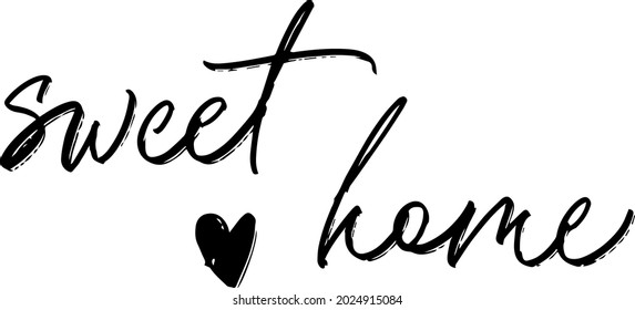 Sweet home vector lettering. Modern slogan handwritten brush calligraphy. Black paint isolated on white background. For housewarming posters, greeting cards, textile print, blog, sticker