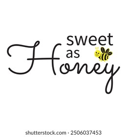 Sweet as Honey Bee Typography Design, Bee Clipart Design,  Anthophila isolated, ‎Honey Bee Illustration, Cute Bee Graphics 