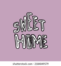 Sweet House lettering typography. Home sweet home. illustration vector of Home sweet text. EPS